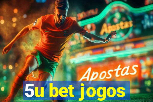 5u bet jogos